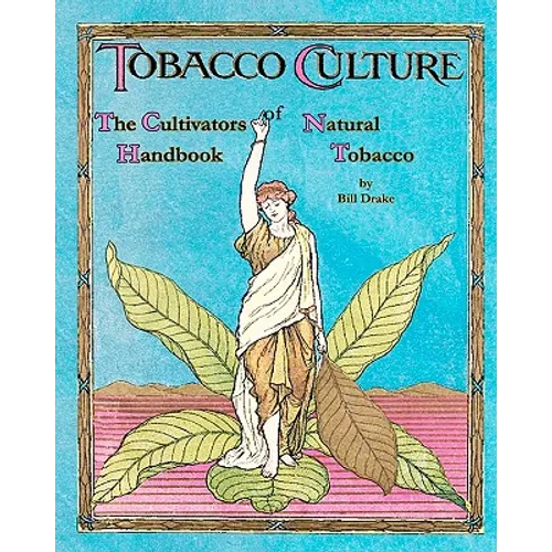 The Cultivators Handbook of Natural Tobacco: Second Edition