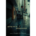 going out & being normal: poems