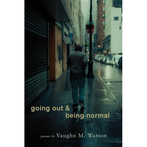 going out & being normal: poems