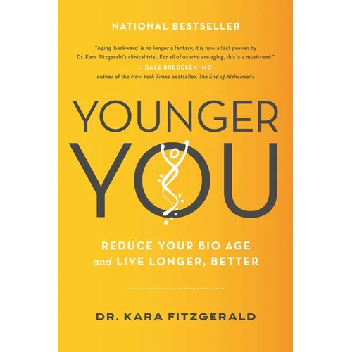 Younger You: Reduce Your Bio Age and Live Longer, Better