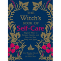 The Witch's Book of Self-Care: Magical Ways to Pamper, Soothe, and Care for Your Body and Spirit