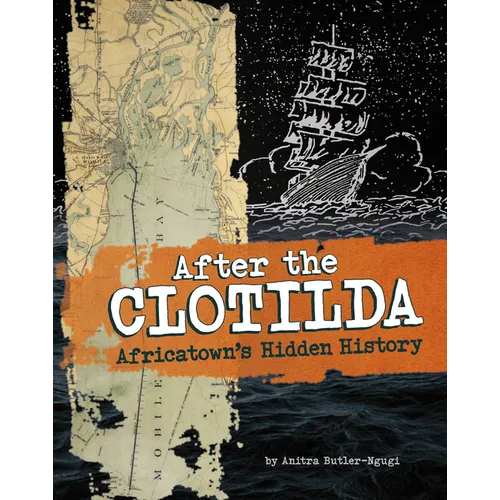 After the Clotilda: Africatown's Hidden History