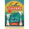 Endless Caverns: An Underground Journey Into the Show Caves of Appalachia