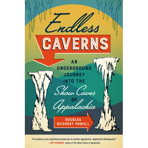 Endless Caverns: An Underground Journey Into the Show Caves of Appalachia