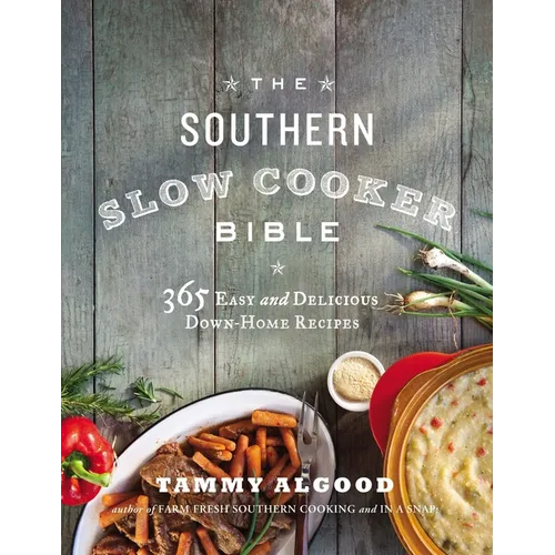 The Southern Slow Cooker Bible: A Cookbook with 365 Easy and Delicious Down-Home Recipes - The Perfect Father's Day Gift for Dads