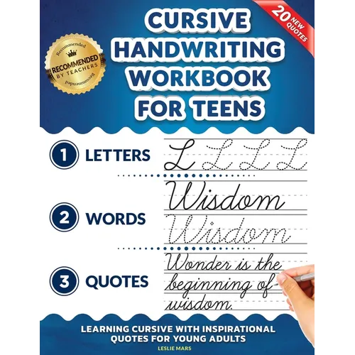 Cursive Handwriting Workbook for Teens: Learning Cursive with Inspirational Quotes for Young Adults, 3 in 1 Cursive Tracing Book Including over 130 Pa