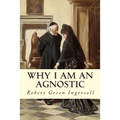Why I Am An Agnostic