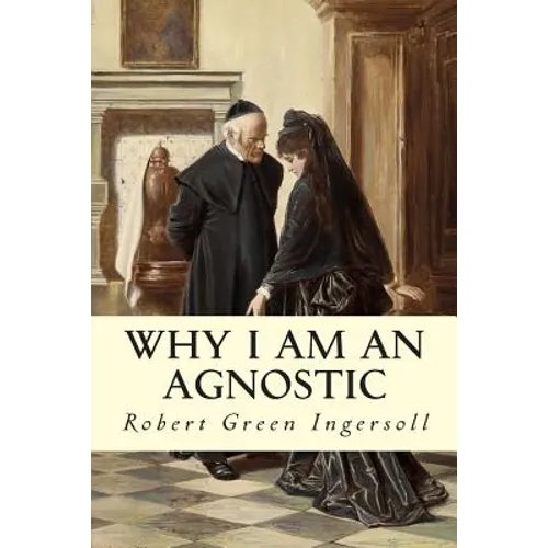 Why I Am An Agnostic