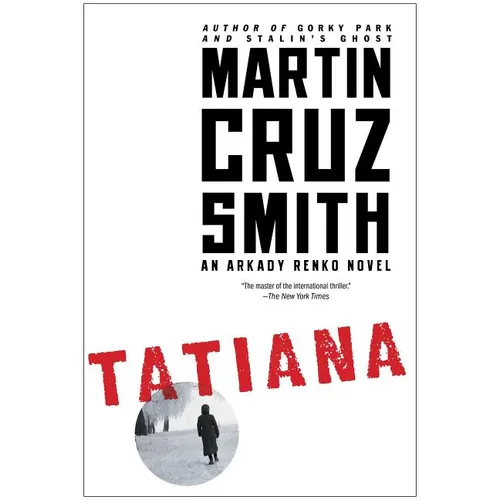 Tatiana: An Arkady Renko Novel