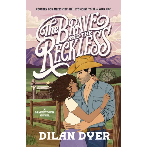 The Brave and the Reckless: A Bravetown Novel