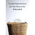 Useful Information for the Soon-to-be Beheaded