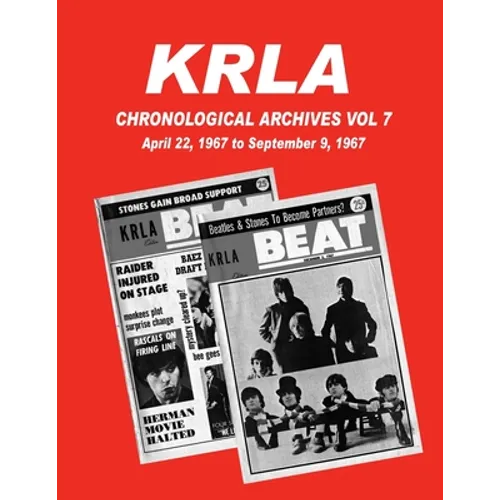 KRLA Chronological Archives Vol 7: April 22, 1967 to September 9, 1967