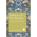 Fortress of the Muslim: Prophetic Invocations from the Quran & Sunnah