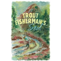 A Trout Fisherman's Soul