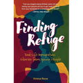 Finding Refuge: Real-Life Immigration Stories from Young People