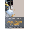 Re-Making the American Dream: Change from Values
