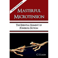 Masterful Microtension: The Essential Element of Powerful Fiction