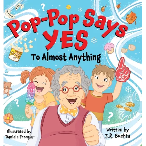 Pop-Pop Says Yes To Almost Anything
