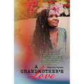 A Grandmother's Love: When You Do Not Know, When You Cannot Believe, or When You Cannot See God Will Be Your Divine Helper