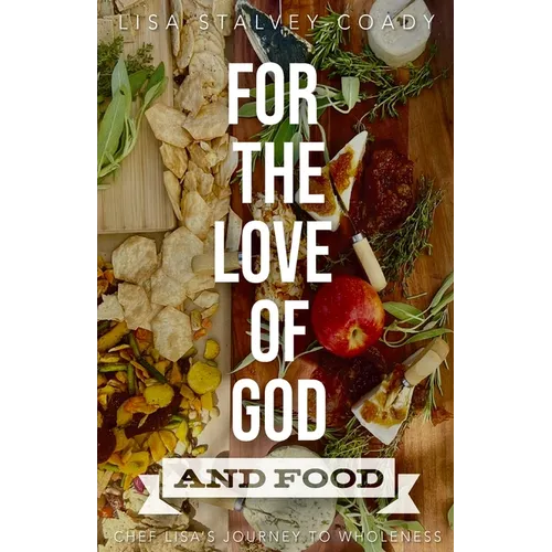 For the Love of God and Food
