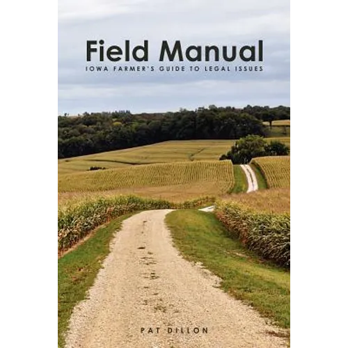 Field Manual: Iowa Farmer's Guide to Legal Issues