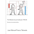 The Modulor by Le Corbusier 1943-54. Revised and Extended Edition.