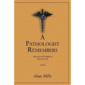 A Pathologist Remembers: Memories of Childhood and Later Life