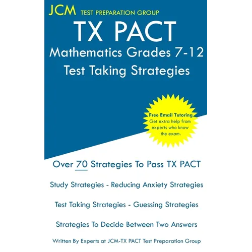 TX PACT Mathematics Grades 7-12 - Test Taking Strategies