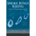 Smoke Rings Rising: Triumph of a Drug-Endangered Daughter