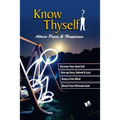 Know Thyself - Attain Peace & Happiness