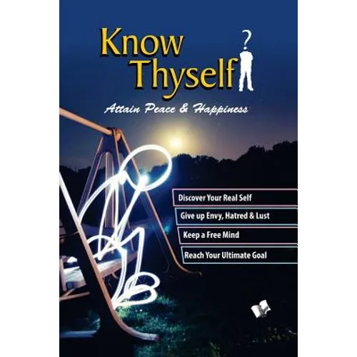 Know Thyself - Attain Peace & Happiness