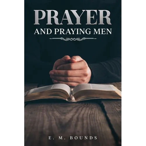 Prayer and Praying Men: Annotated