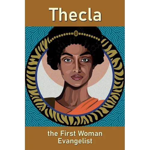 Thecla, the First Woman Evangelist