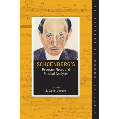 Schoenberg's Program Notes and Musical Analyses