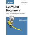 Simple SysML for Beginners: Using Sparx Enterprise Architect