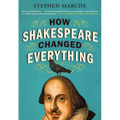 How Shakespeare Changed Everything