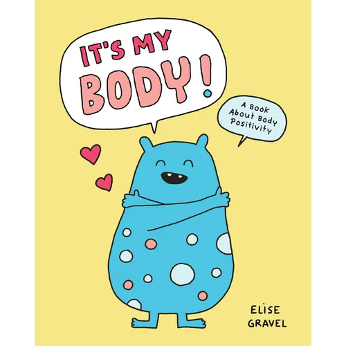 It's My Body!: A Book about Body Positivity
