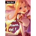 Anime Piano, Vol. 1: Easy Anime Piano Sheet Music Book for Beginners and Advanced
