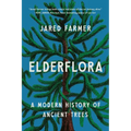 Elderflora: A Modern History of Ancient Trees