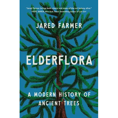 Elderflora: A Modern History of Ancient Trees