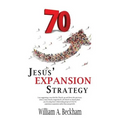 70: Jesus' Expansion Strategy
