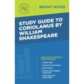 Study Guide to Coriolanus by William Shakespeare