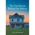 The Farmhouse Behind the Bakery