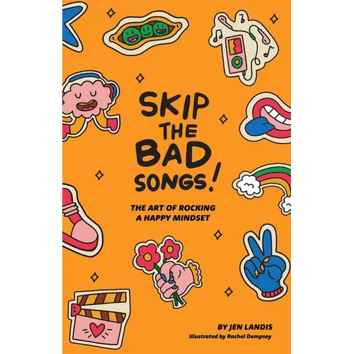Skip The Bad Song: The Art of Rocking A Happy Mindset