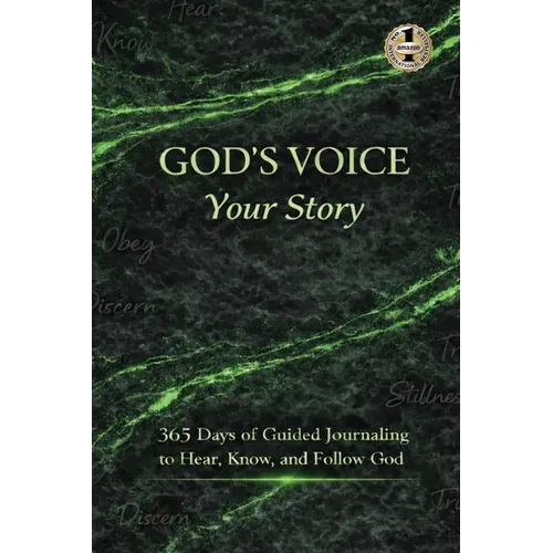 God's Voice Your Story: 365 Days of Guided Journaling to Hear, Know, and Follow God