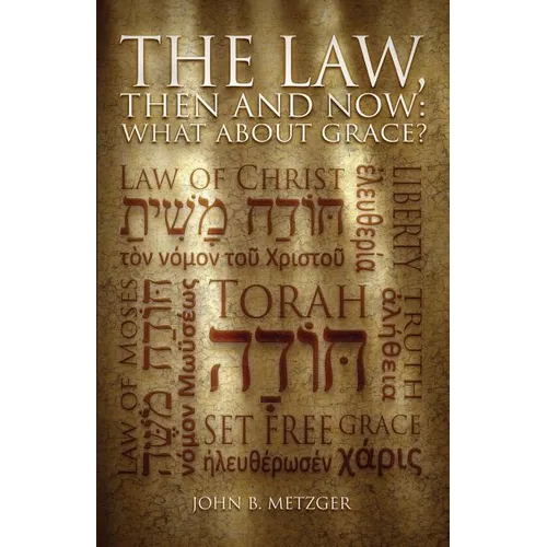 The Law, Then and Now: What About Grace?