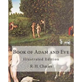 Book of Adam and Eve: Illustrated Edition (First and Second Book)
