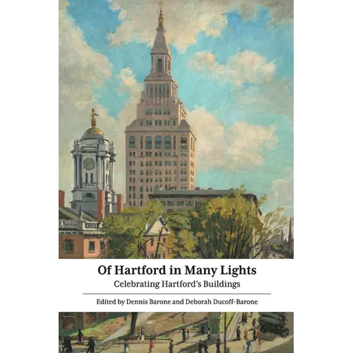 Of Hartford in Many Lights: Celebrating Hartford's Buildings