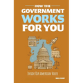 How the Government Works for You
