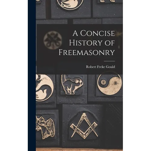A Concise History of Freemasonry